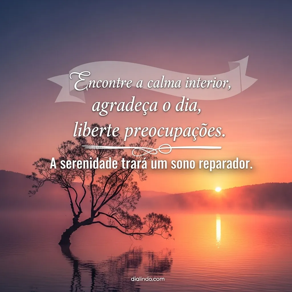 Gratidão, Serenidade, Sono Profundo