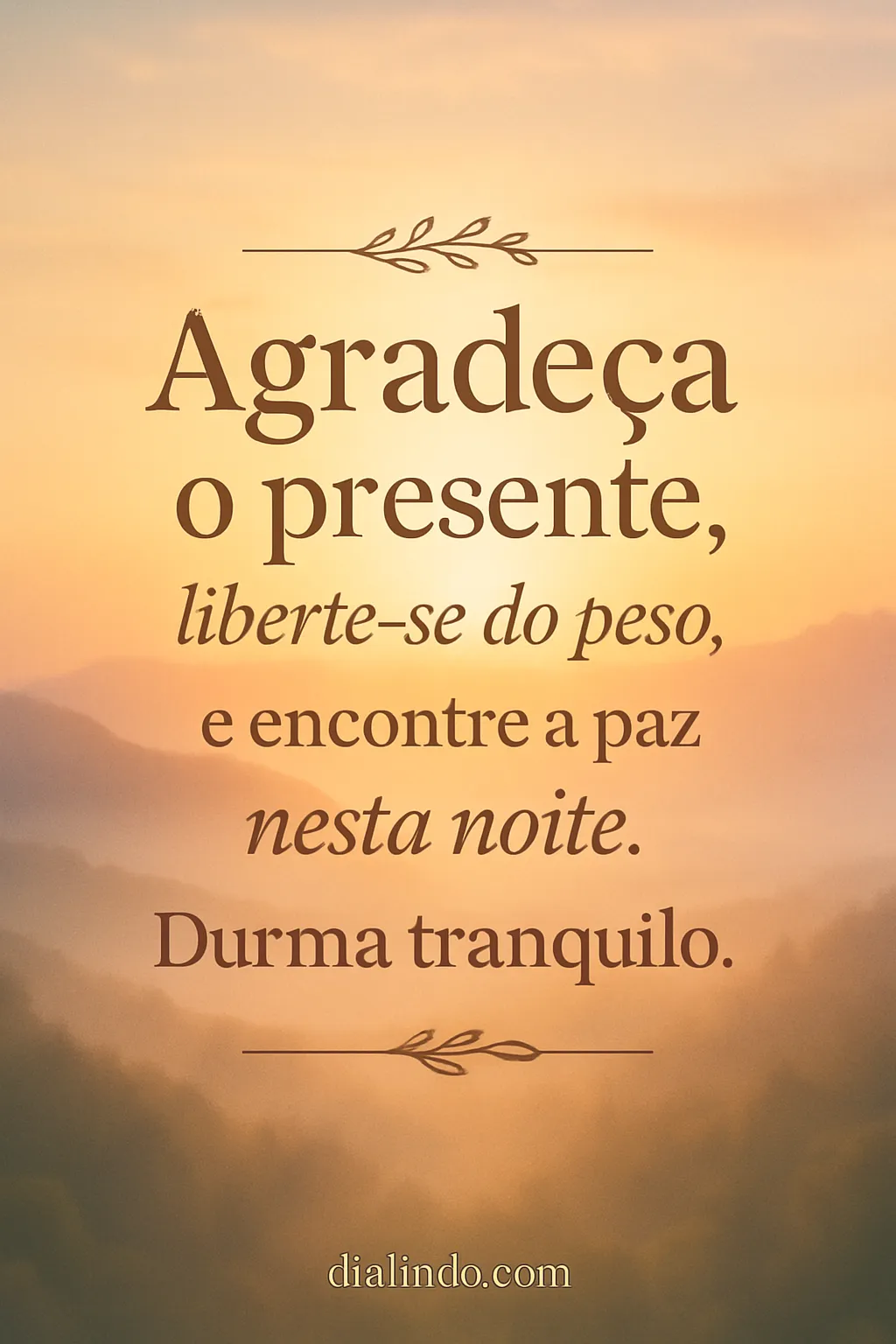 Gratidão, Libertação, Paz Noturna