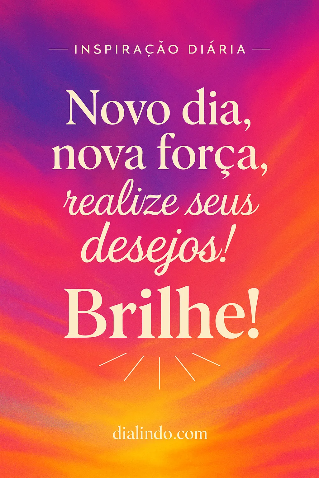 Desejo Radiante: Novo Dia