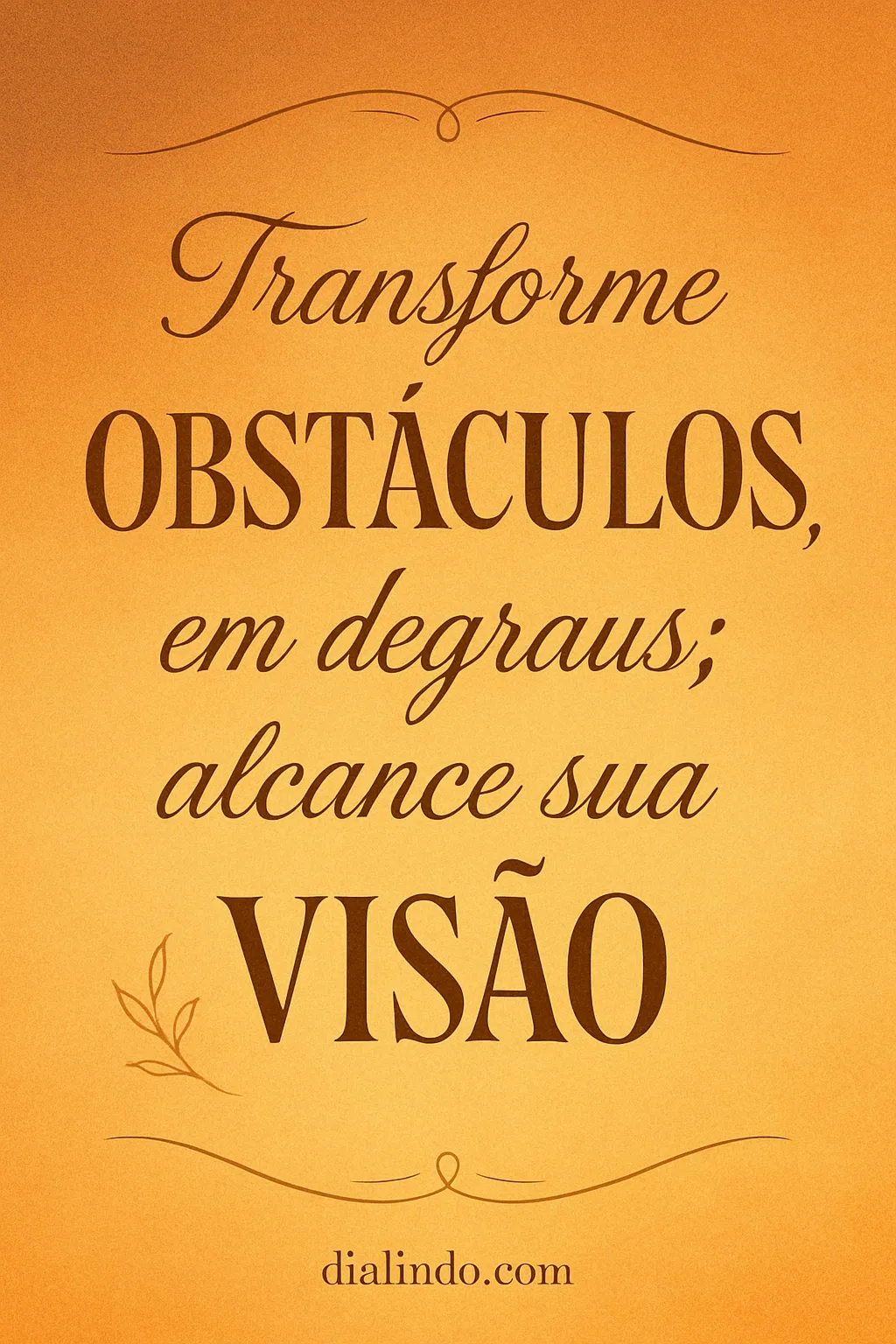 Obstáculos: Degraus para a Visão