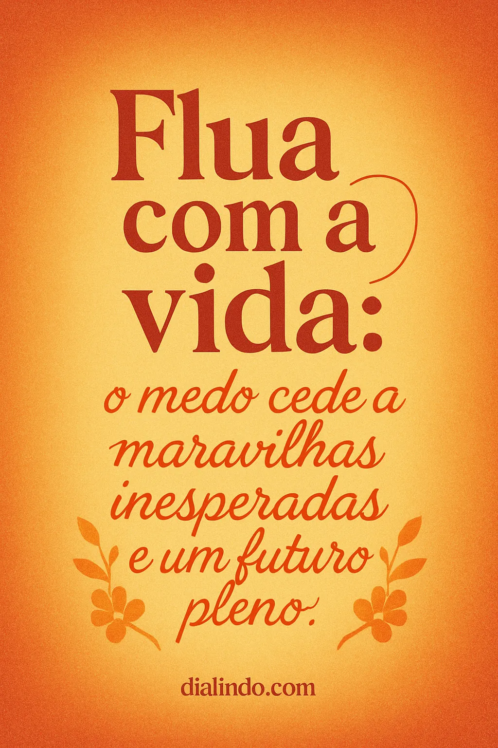 Medo Cede a Maravilhas