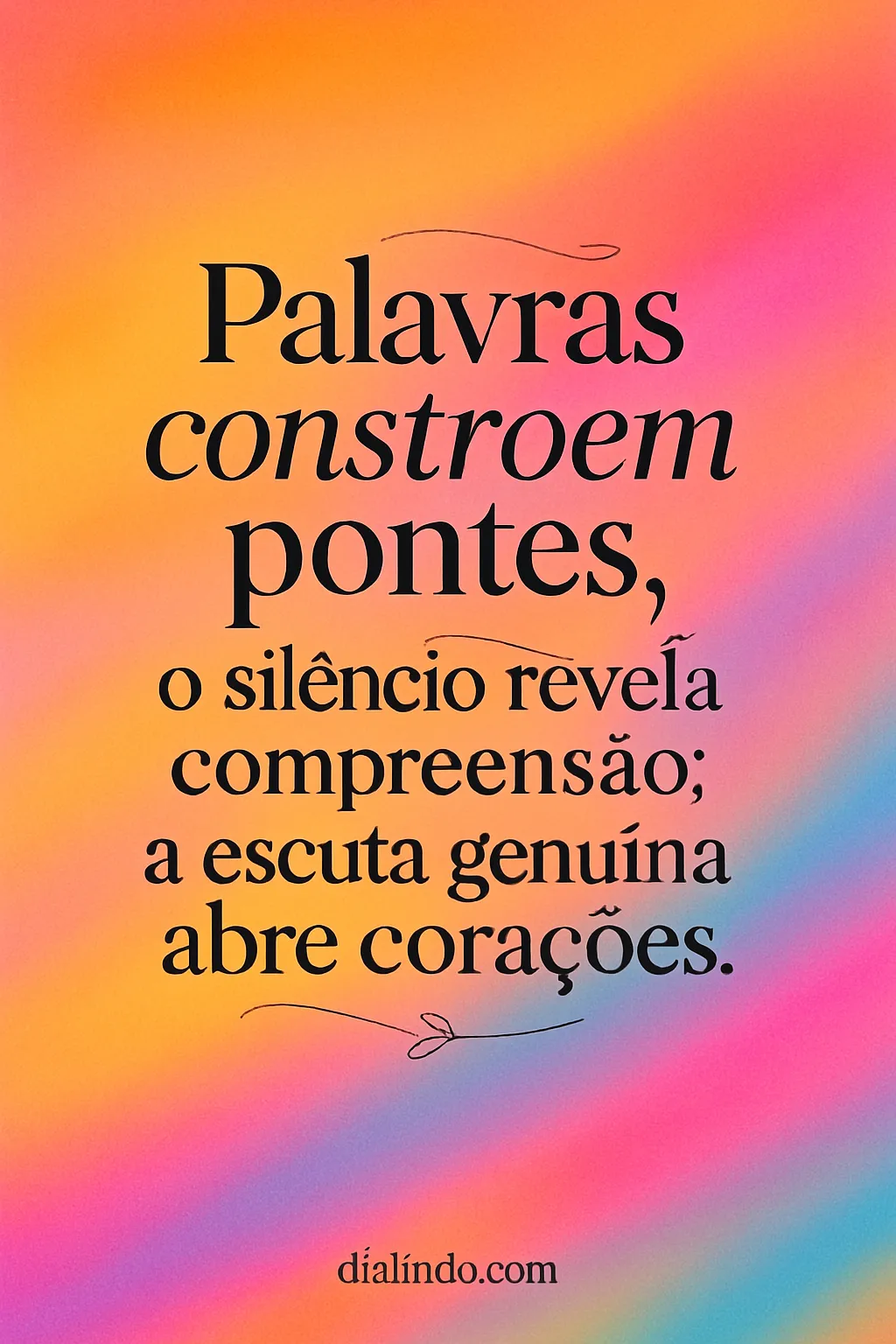 Pontes Silenciosas, Corações Abertos