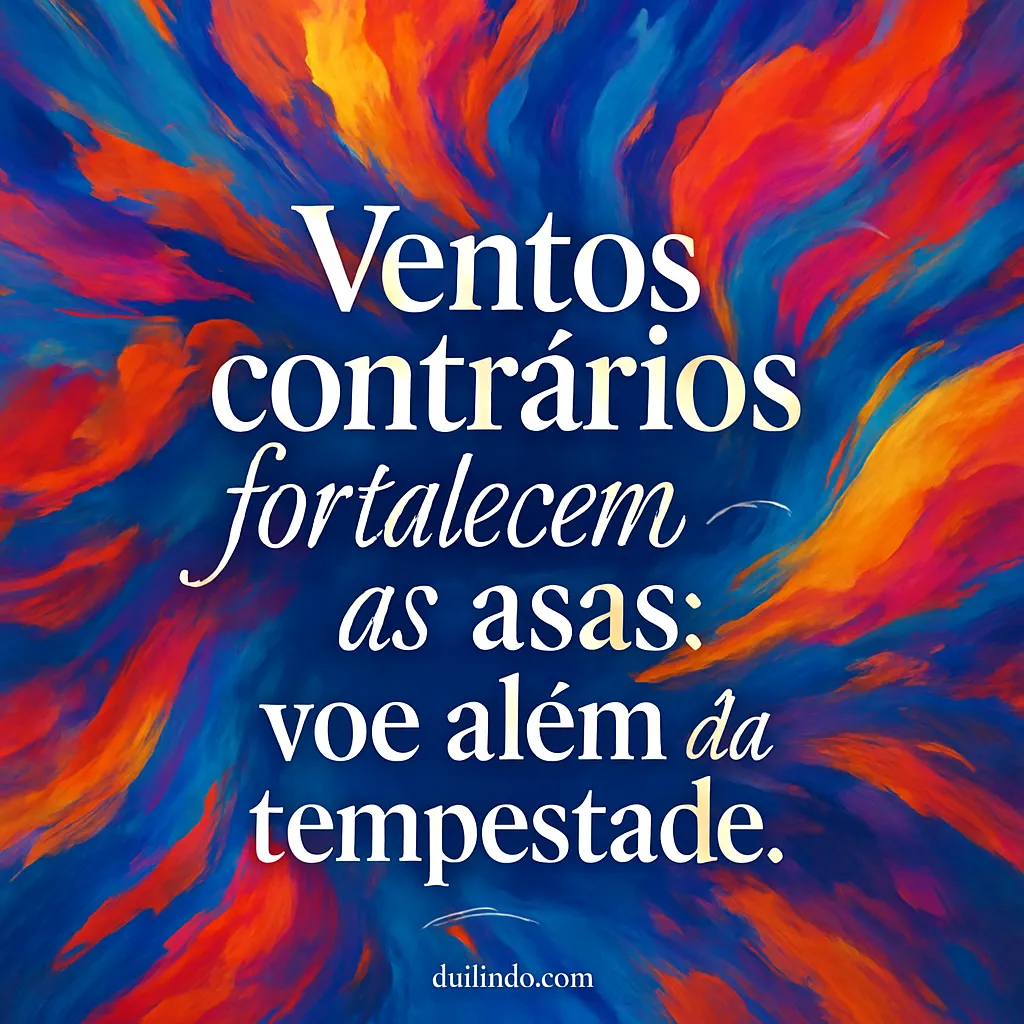 Tempestades Forjam Asas Fortes