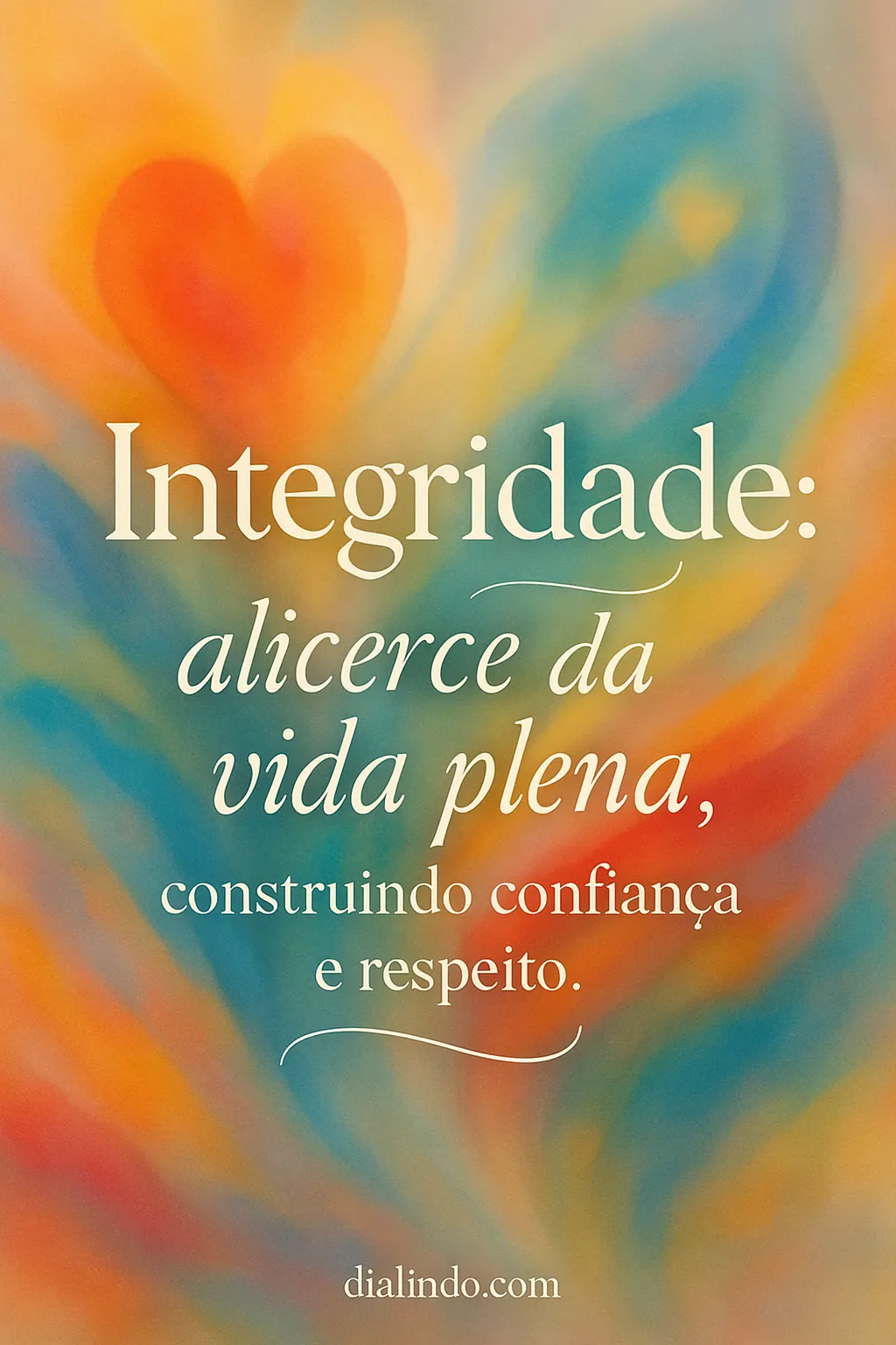 Integridade: Pilar da Vida Plena