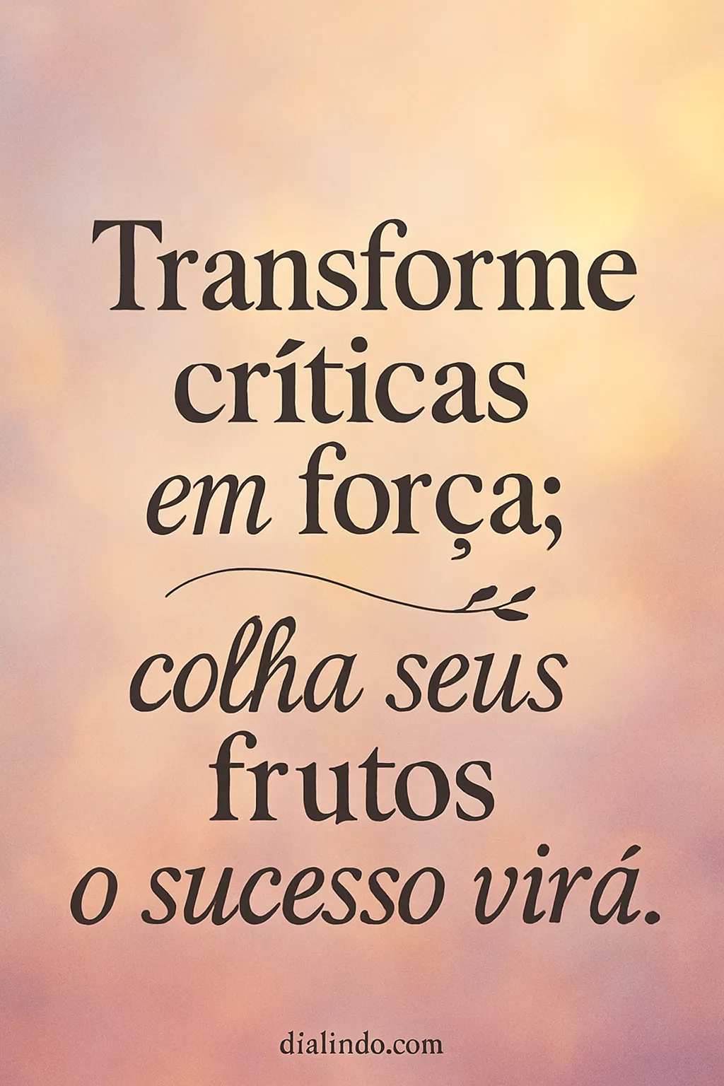 Críticas: Frutos do Sucesso