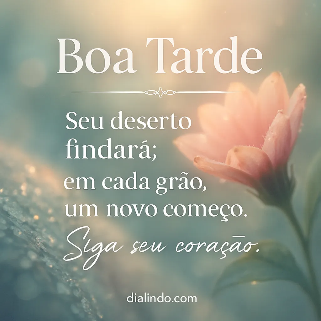 Desertos Floridos, Novos Começos