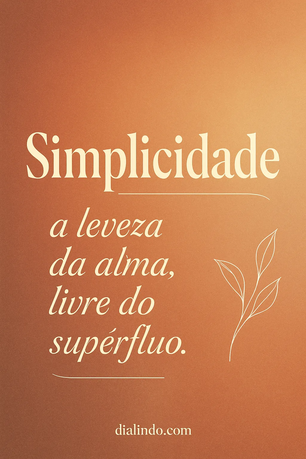 Alma Leve, Simplicidade Pura