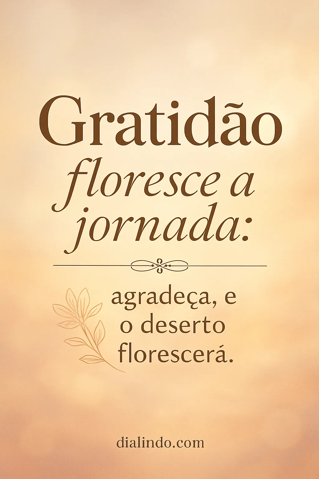 Gratidão: Florescer no Deserto