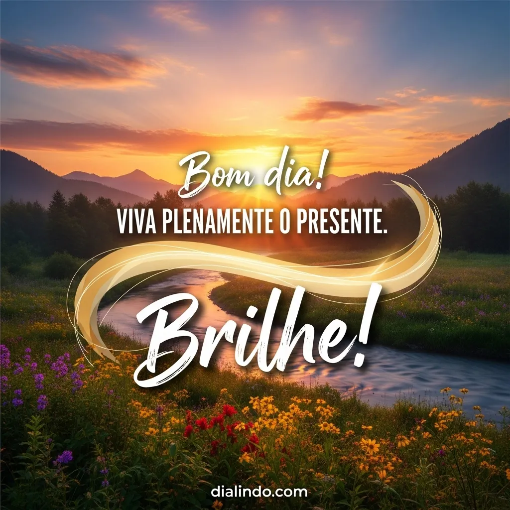 Presente Brilhante, Viva Plenamente