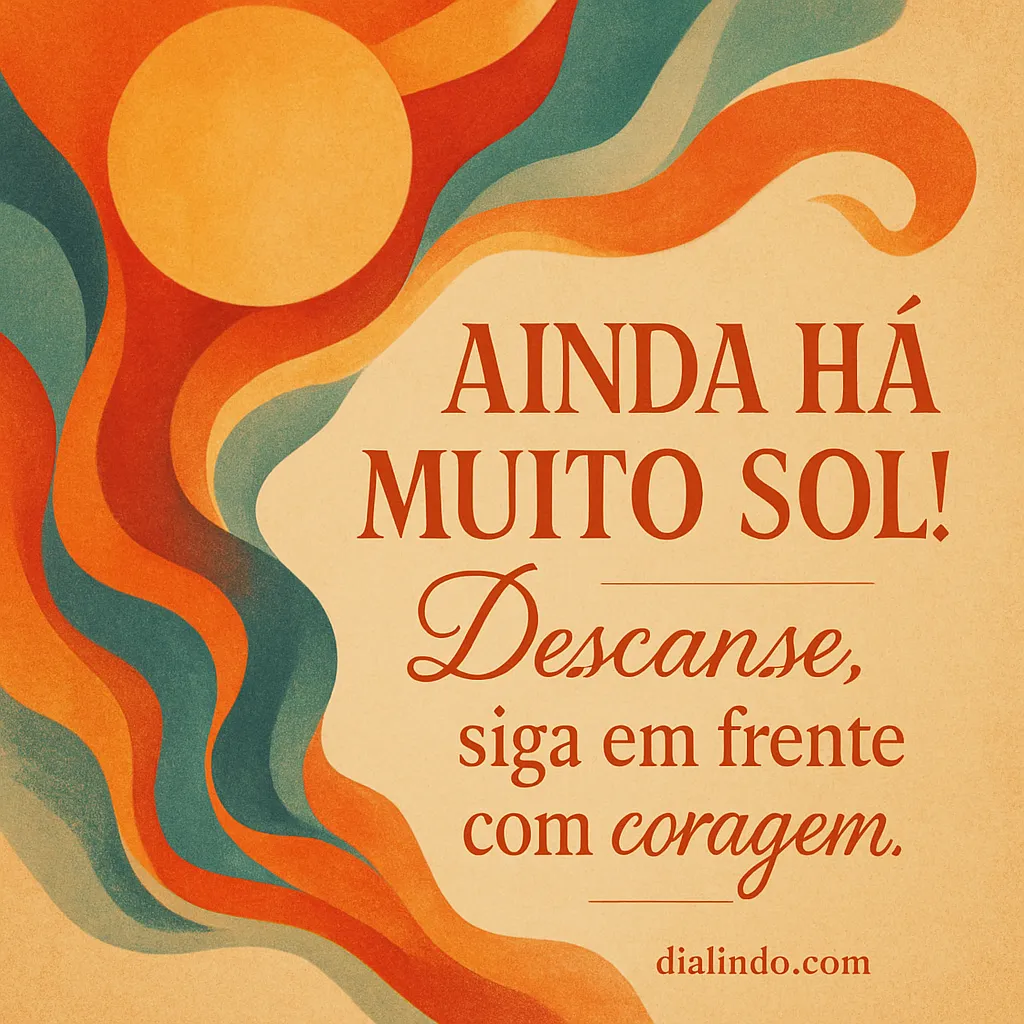 Sol, Coragem, Prossiga