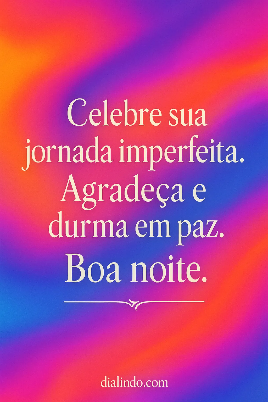 Imperfeição, Paz, Gratidão