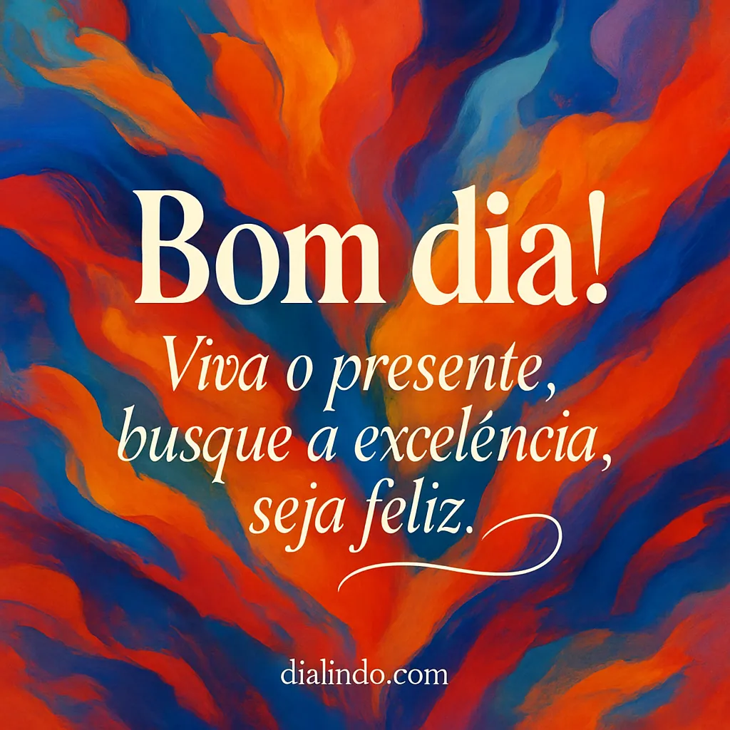 Presente, Excelência, Felicidade