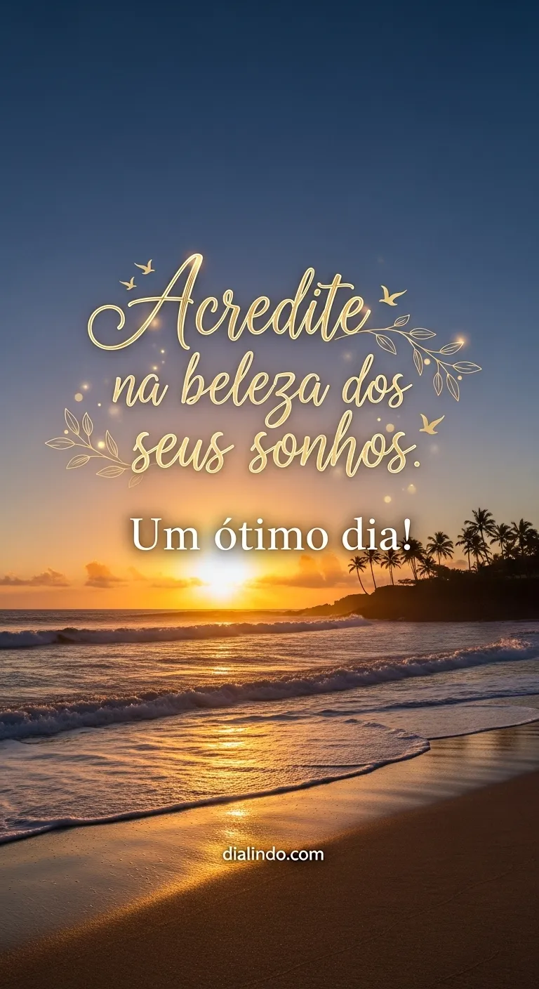 Sonhos Belos, Dia Ótimo