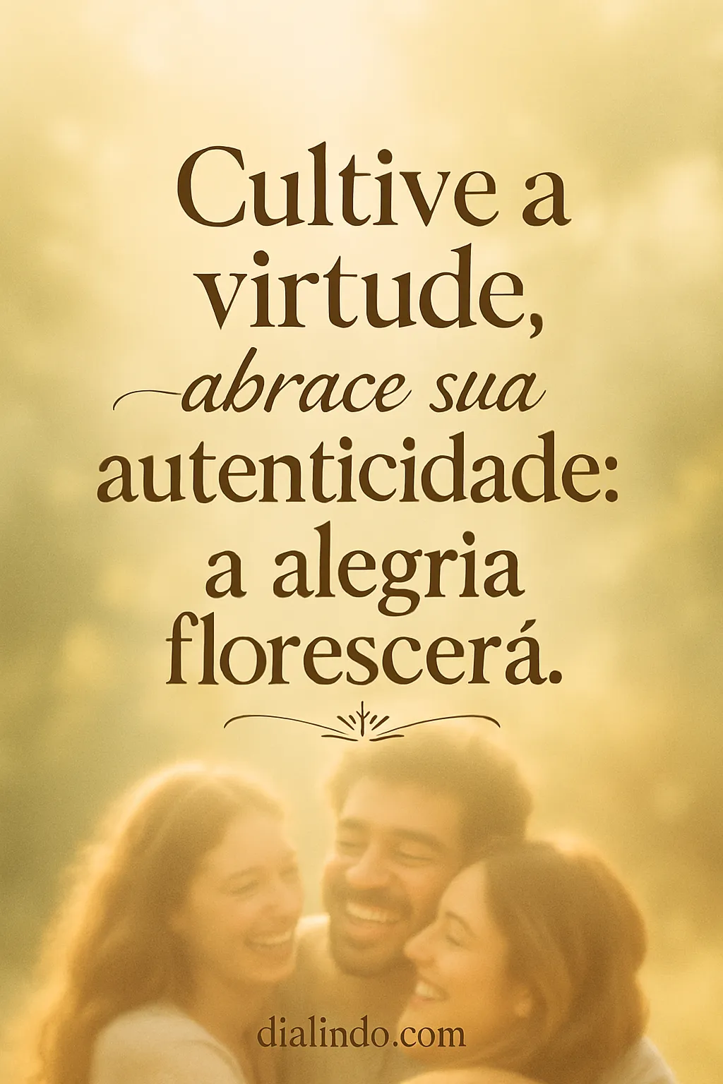 Virtude Autêntica: Alegria Florescente