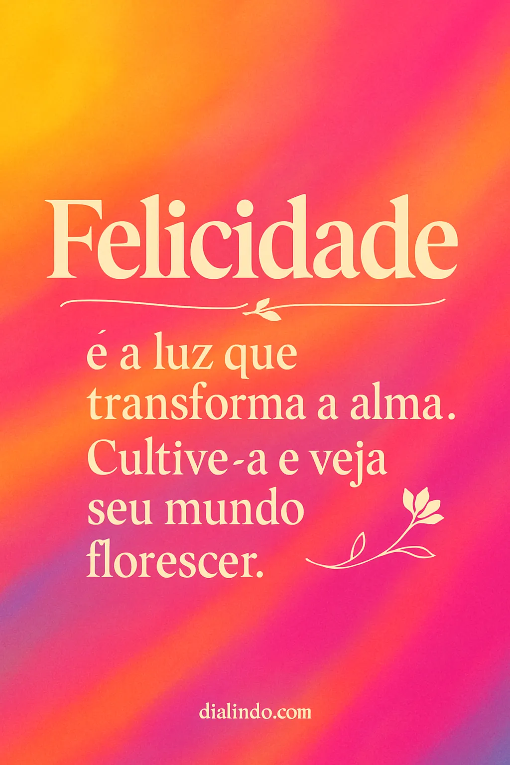 Luz da Felicidade, Florescer da Alma