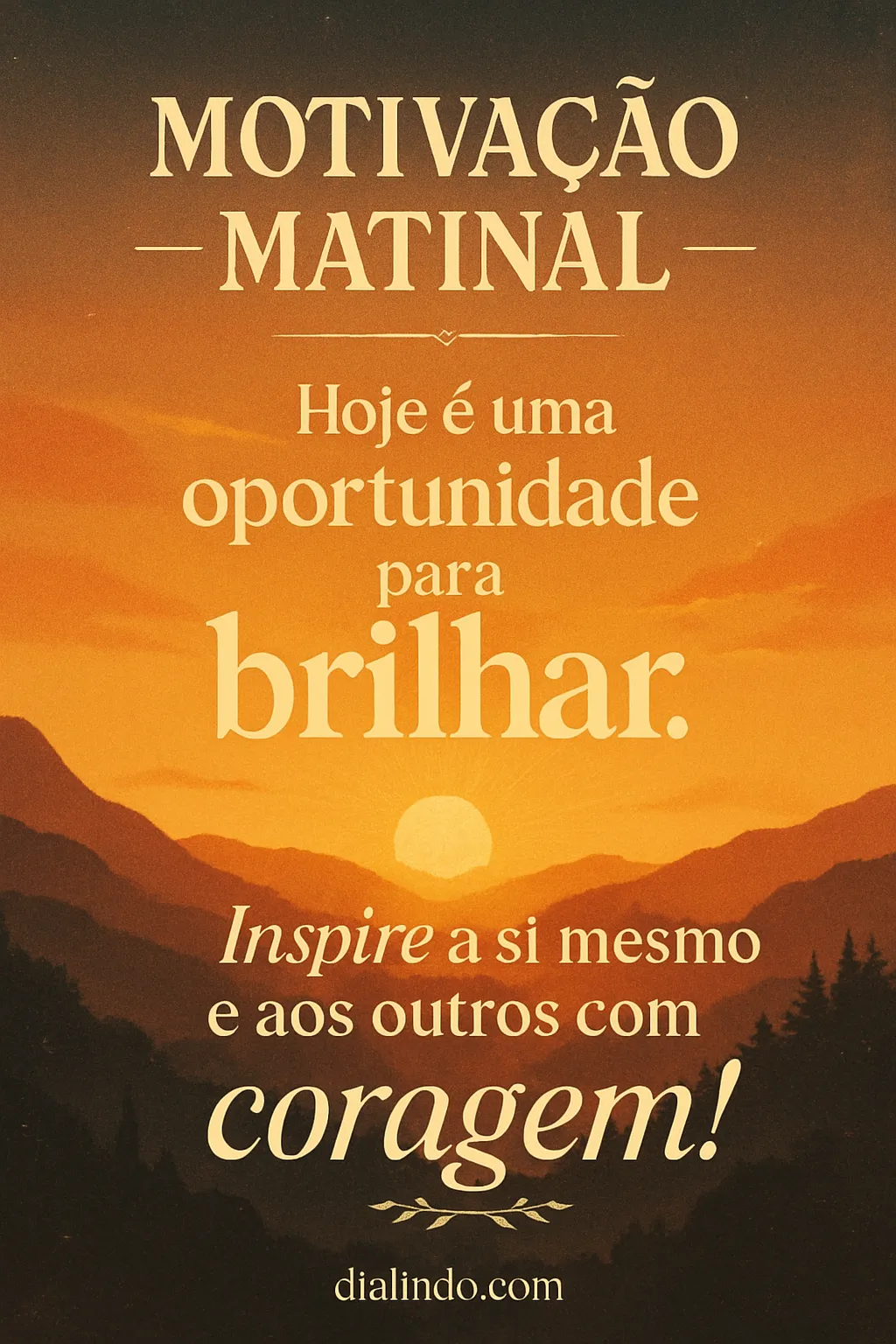 Brilhe com Coragem Hoje!