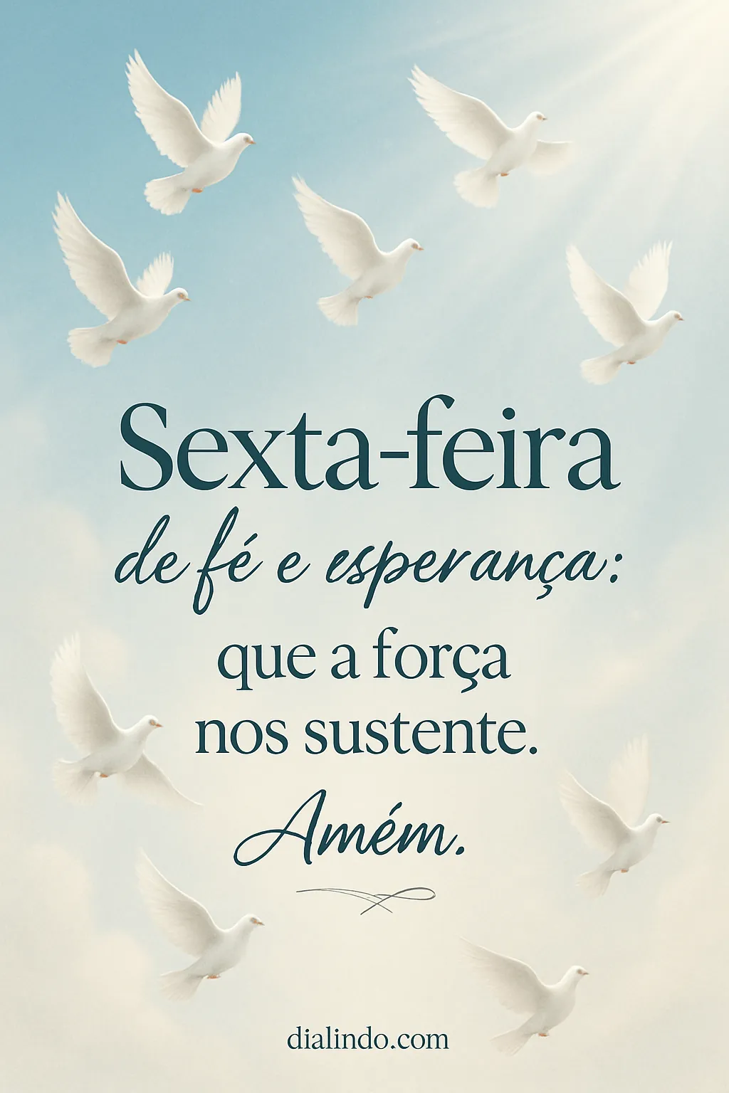 Sexta: Fé, Força, Sustento.