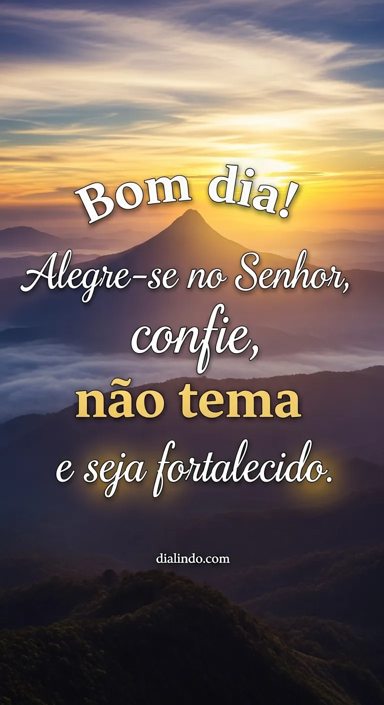 Alegria, Confiança, Coragem, Força Divina.