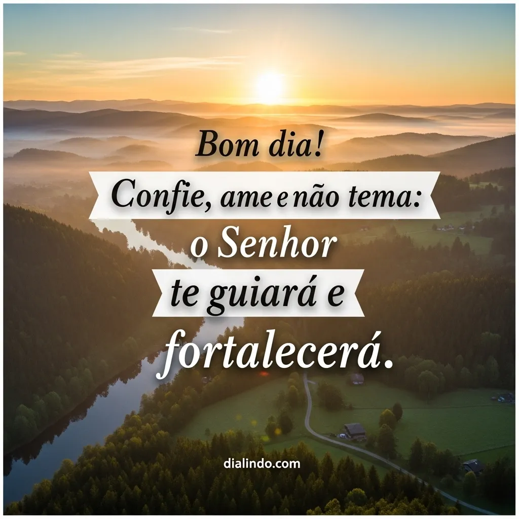 Guia, Amor, Força: Sem Temor.