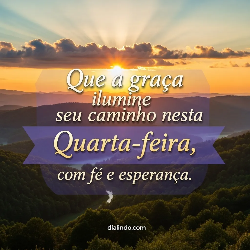 Quarta-feira: Fé Iluminada à Frente