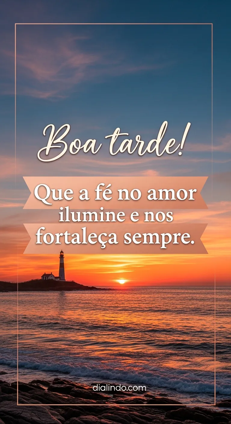 Amor: Fé Iluminada e Forte.