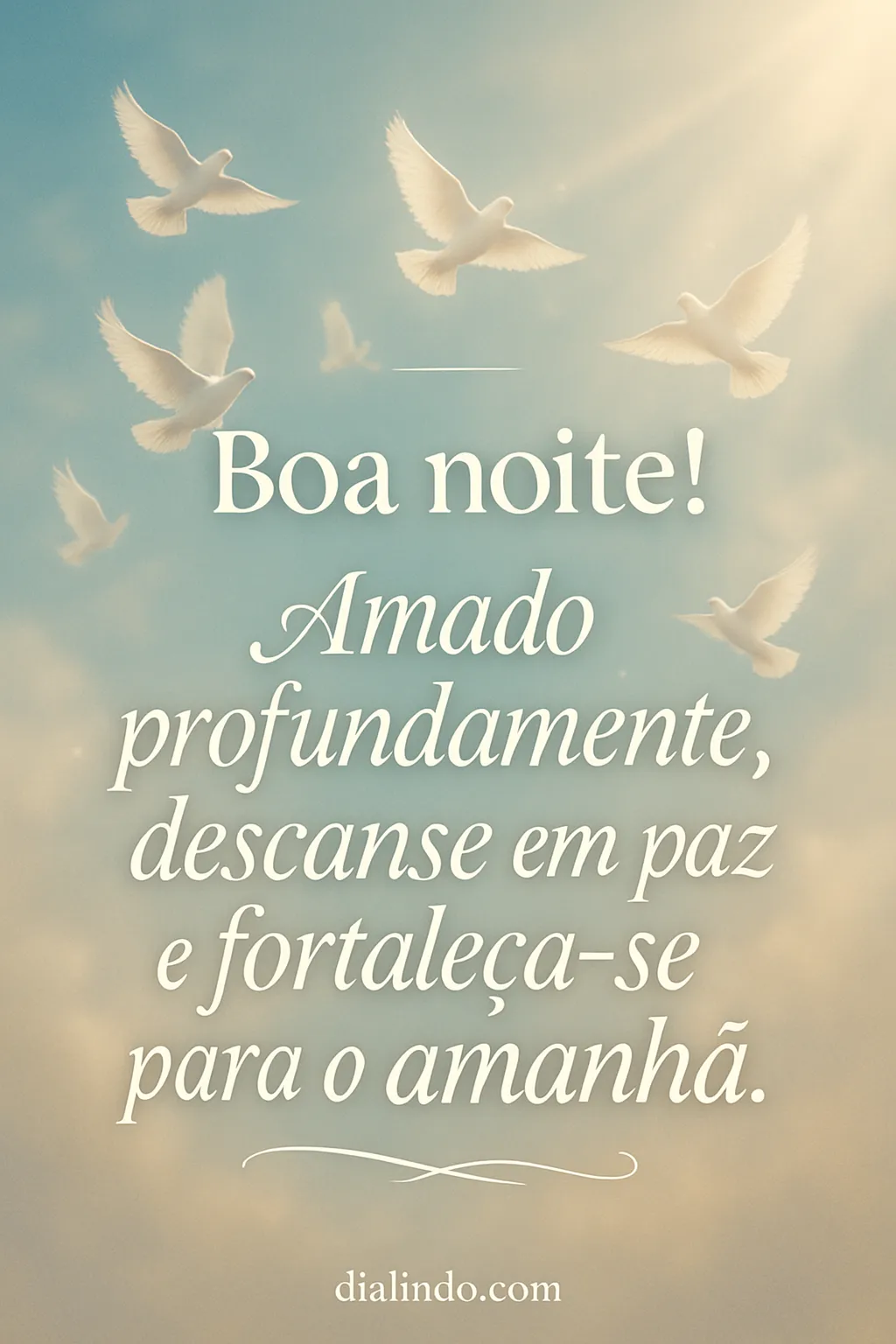 Amor, repouso e renovação.