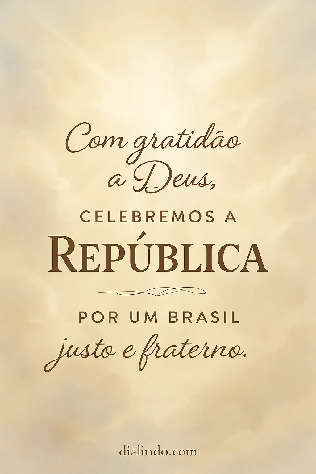 Gratidão, República, Brasil Fraterno.