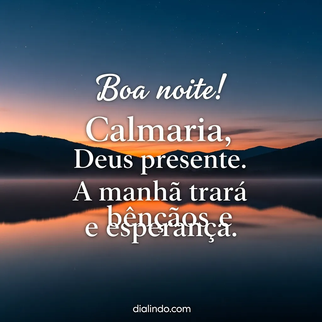 Calmaria noturna, alvorada bendita.