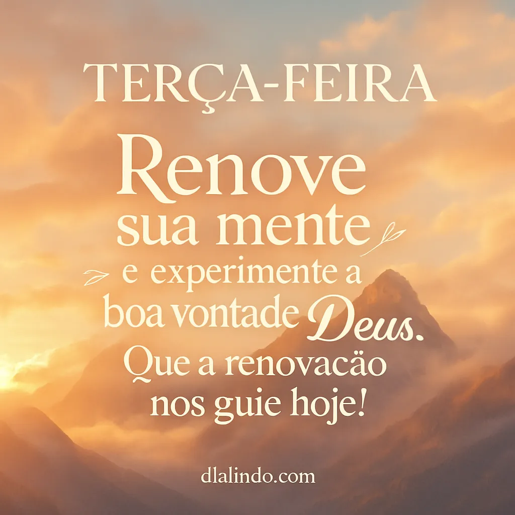 Mente renovada, bondade divina.