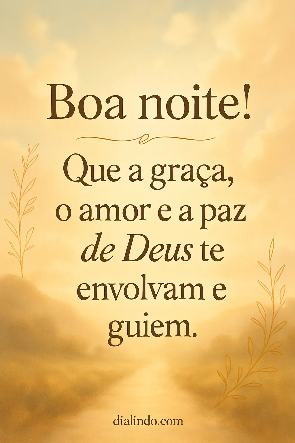 Ânimo: Envolvido em Divina Paz.