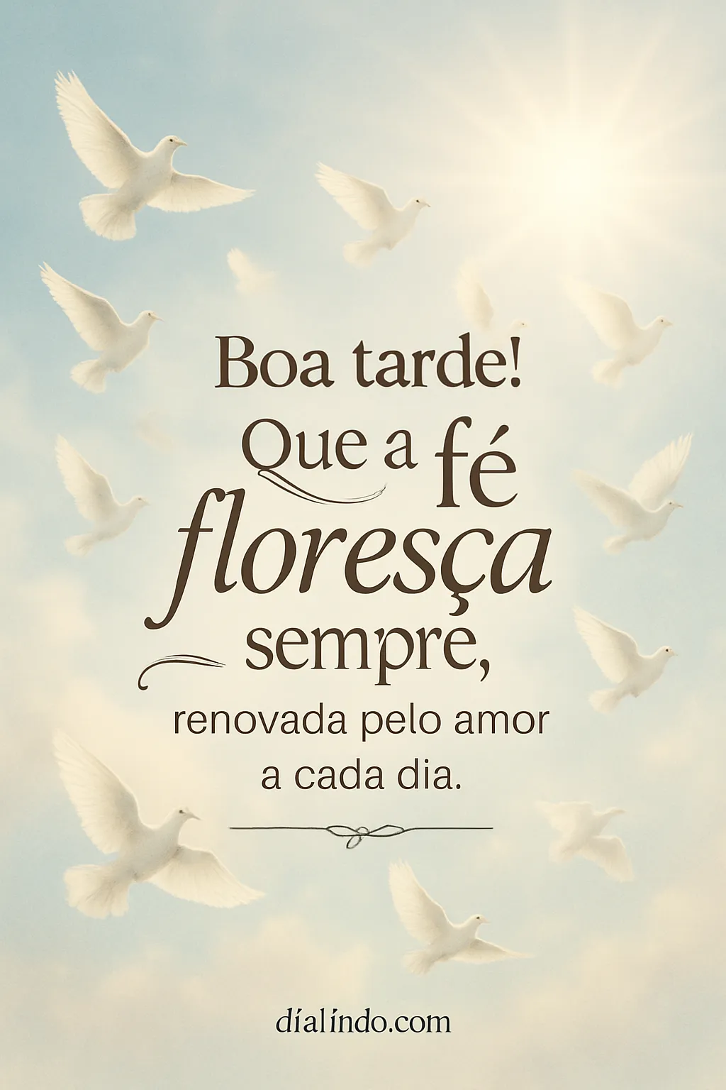 Amor renova a fé diária.