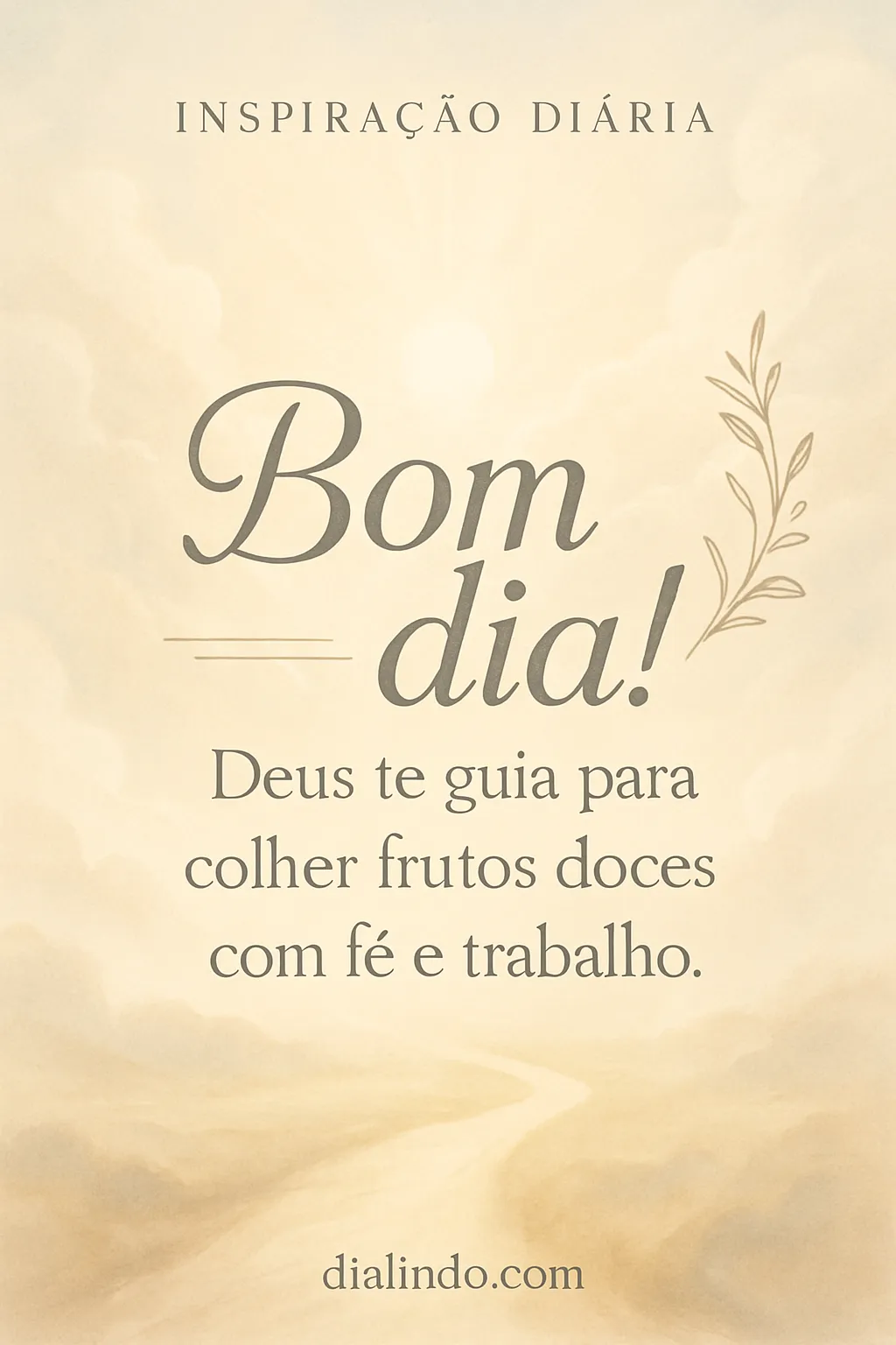 Fé, Trabalho, Frutos Saborosos.