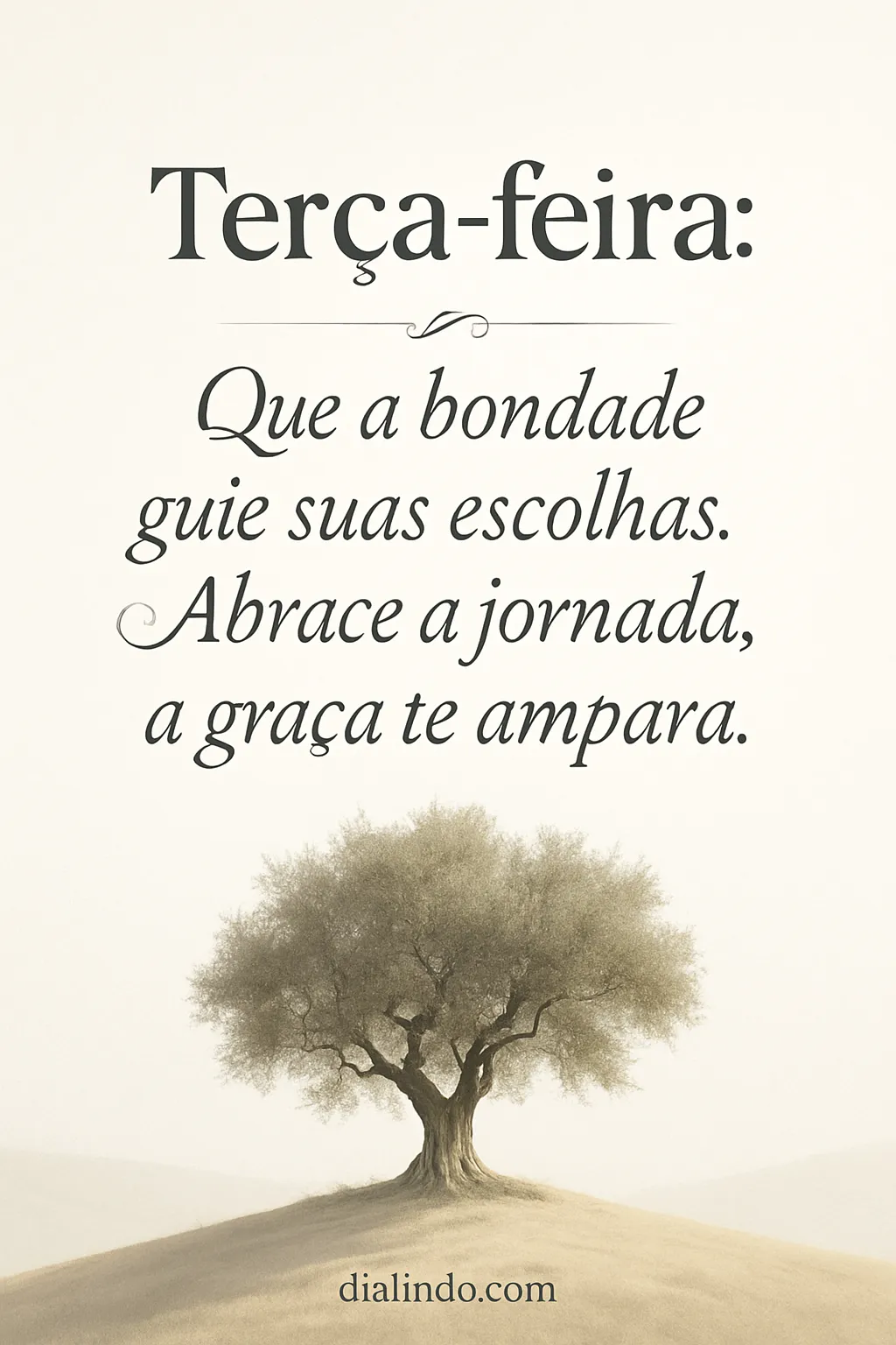 Terça: Bondade, Jornada e Graça.