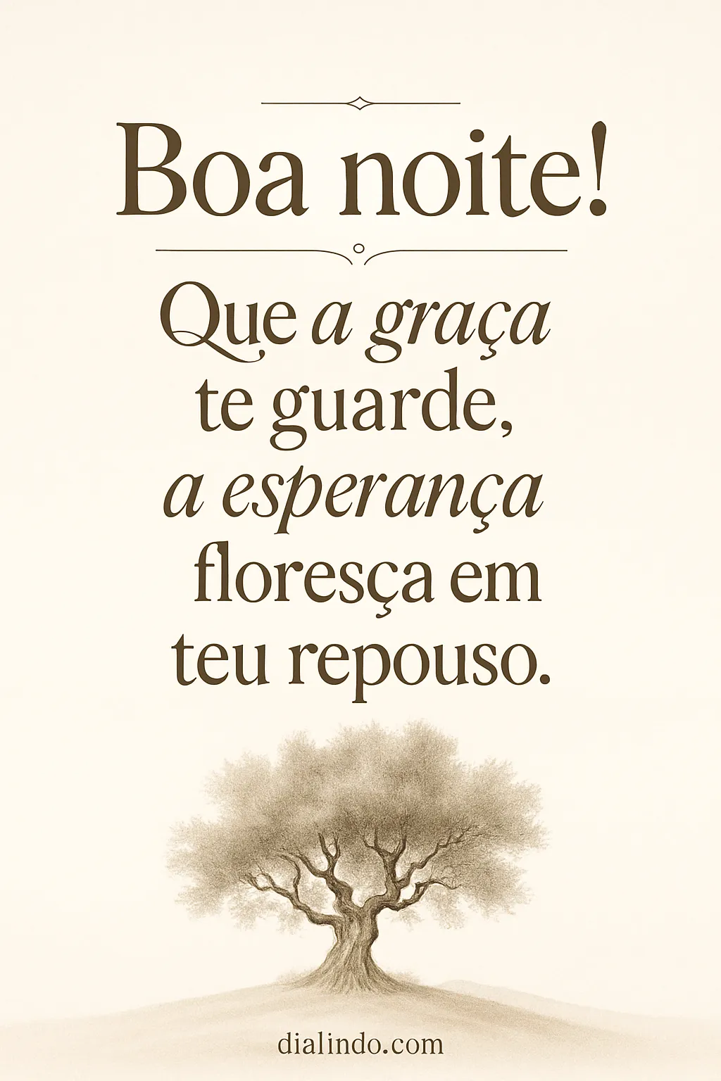 Repouso agraciado, esperança renovada.