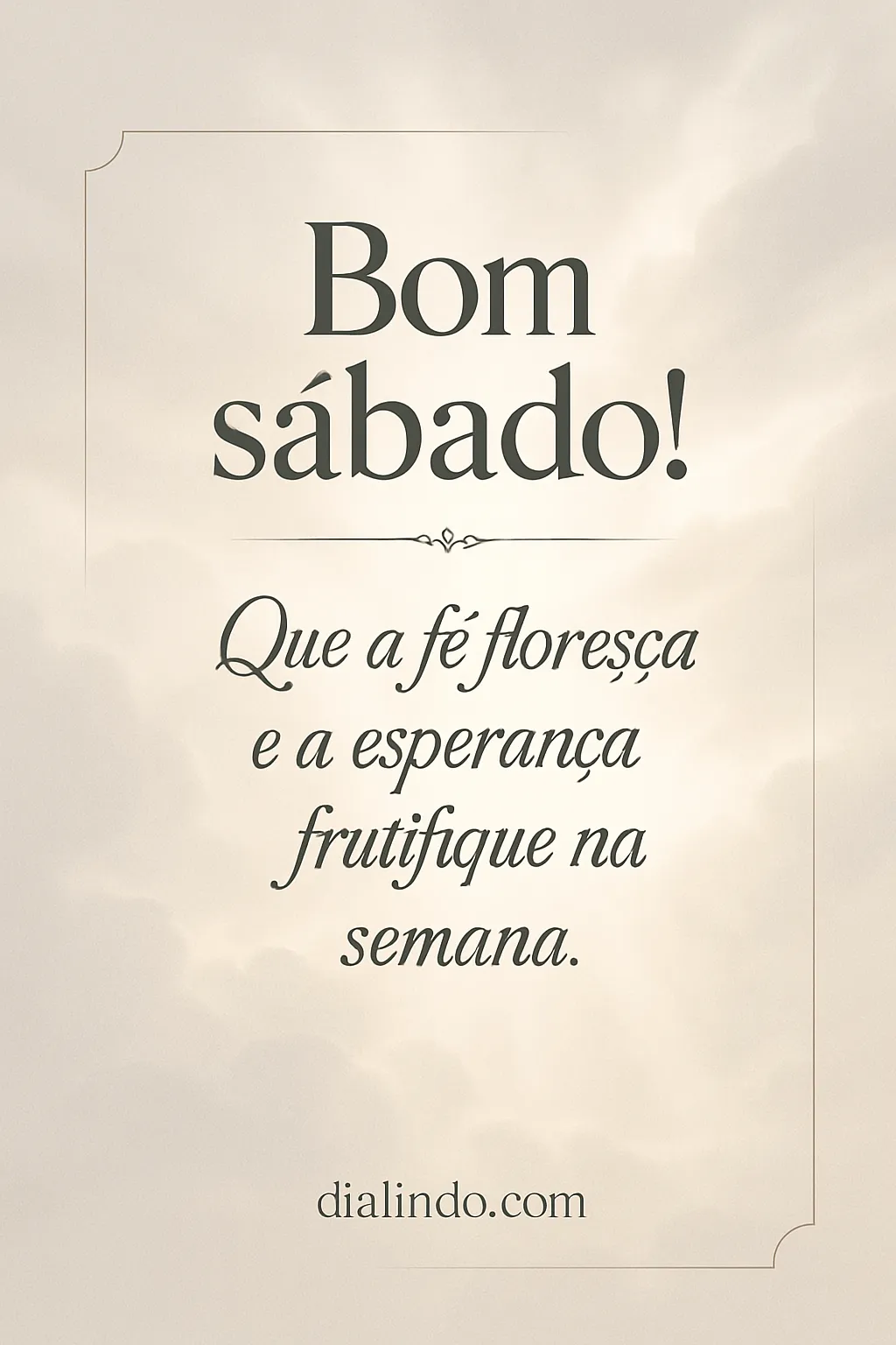 Sábado: Fé, Esperança e Floração.